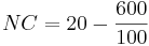 NC=20-\frac{600}{100}\!