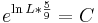 e^{\ln{L}*\frac{5}{9}}=C\!